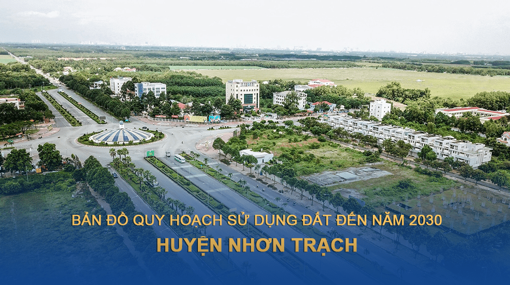 Bản đồ quy hoạch sử dụng đất huyện Nhơn Trạch 2030