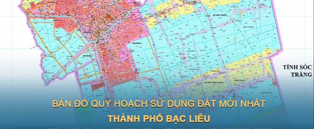 Bản đồ quy hoạch sử dụng đất Thành phố Bạc Liêu mới nhất